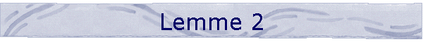 Lemme 2