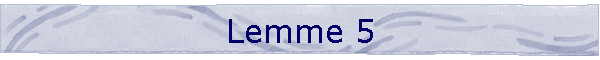 Lemme 5